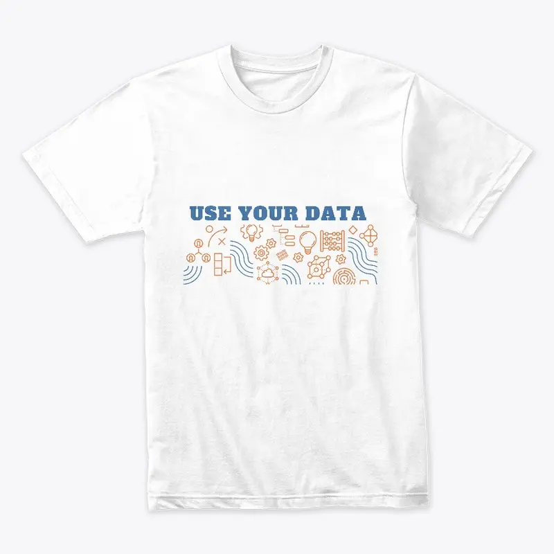 Use your data...wear it to say it